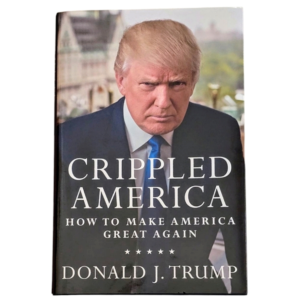 Trump Crippled America How To Make America Great Again Signed Number 1002